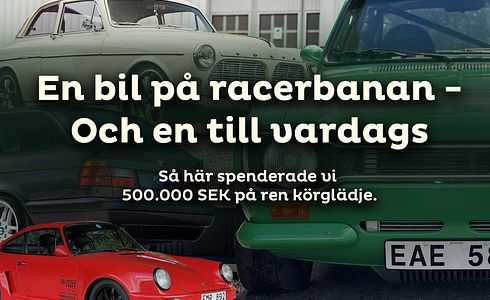 Så här spenderade vi 500.000 SEK på ren körglädje