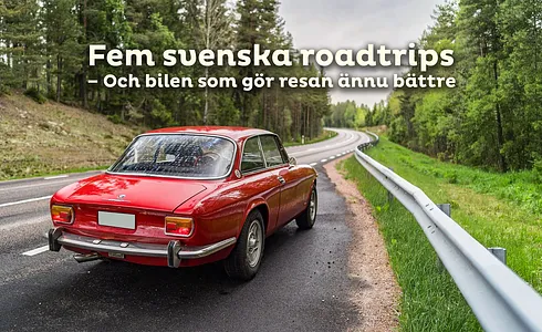 Fem svenska roadtrips – Och bilen som gör resan ännu bättre