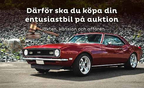 Därför ska du köpa din entusiastbil på auktion - Jakten, känslan och affären